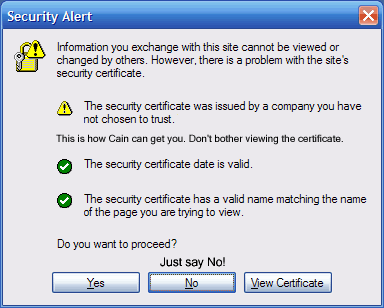 Security Alert - Click No! If a hacker is using Cain the certificate will look just like the real one.